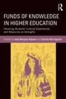 Funds of Knowledge in Higher Education : Honoring Students' Cultural Experiences and Resources as Strengths - eBook
