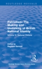 Routledge Revivals: Patriotism: The Making and Unmaking of British National Identity (1989) : Volume III: National Fictions - Raphael Samuel