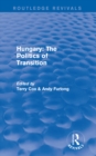 Routledge Revivals: Hungary: The Politics of Transition (1995) - eBook