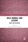 Wild Animals and Leisure : Rights and Wellbeing - eBook