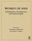 Women of Asia : Globalization, Development, and Gender Equity - eBook