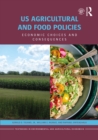 US Agricultural and Food Policies : Economic Choices and Consequences - eBook