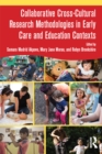 Collaborative Cross-Cultural Research Methodologies in Early Care and Education Contexts - eBook