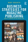 Business Strategies for Magazine Publishing : How to Survive in the Digital Age - eBook