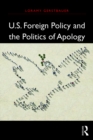 U.S. Foreign Policy and the Politics of Apology - eBook