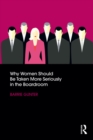 Why Women Should Be Taken More Seriously in the Boardroom - eBook