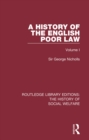 A History of the English Poor Law : Volume I - eBook