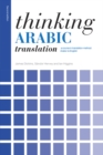 Thinking Arabic Translation : A Course in Translation Method: Arabic to English - eBook