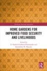 Home Gardens for Improved Food Security and Livelihoods - eBook