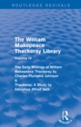 The William Makepeace Thackeray Library : Volume IV - The Early Writings of William Makepeace Thackeray by Charles Plumptre Johnson & Thackeray: A Study by Adolphus Alfred Jack - eBook