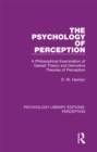 The Psychology of Perception : A Philosophical Examination of Gestalt Theory and Derivative Theories of Perception - eBook