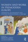 Women and Work in Premodern Europe : Experiences, Relationships and Cultural Representation, c. 1100-1800 - eBook