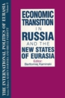 The International Politics of Eurasia: v. 8: Economic Transition in Russia and the New States of Eurasia - eBook