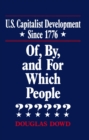 US Capitalist Development Since 1776 : Of, by and for Which People? - eBook