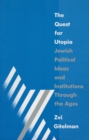 The Quest for Utopia : Jewish Political Ideas and Institutions Through the Ages - eBook