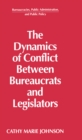 The Dynamics of Conflict Between Bureaucrats and Legislators - eBook