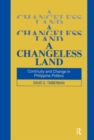 A Changeless Land : Continuity and Change in Philippine Politics - eBook