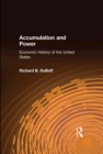 Accumulation and Power : Economic History of the United States - Richard B. DuBoff