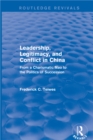 Leadership, Legitimacy, and Conflict in China : From a Charismatic Mao to the Politics of Succession - eBook