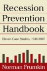 Recession Prevention Handbook : Eleven Case Studies 1948-2007 - eBook