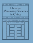 Reference Guide to Christian Missionary Societies in China: From the Sixteenth to the Twentieth Century : From the Sixteenth to the Twentieth Century - eBook