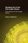 Breaking Out of the Pink-Collar Ghetto : Policy Solutions for Non-College Women - eBook