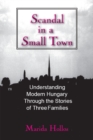A Scandal in Tiszadomb : Understanding Modern Hungary Through the History of Three Families - eBook