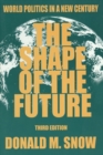 The Shape of the Future : World Politics in a New Century - eBook