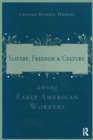 Slavery and Freedom Among Early American Workers - eBook