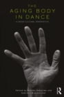 The Aging Body in Dance : A cross-cultural perspective - Nanako Nakajima