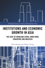 Institutions and Economic Growth in Asia : The Case of Mainland China, Hong Kong, Singapore and Malaysia - eBook