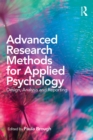 Advanced Research Methods for Applied Psychology : Design, Analysis and Reporting - eBook