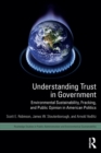 Understanding Trust in Government : Environmental Sustainability, Fracking, and Public Opinion in American Politics - eBook