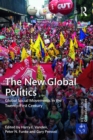 The New Global Politics : Global Social Movements in the Twenty-First Century - eBook
