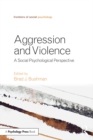Aggression and Violence : A Social Psychological Perspective - eBook