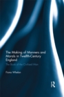 The Making of Manners and Morals in Twelfth-Century England : The Book of the Civilised Man - eBook