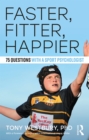 Faster, Fitter, Happier : 75 questions with a Sport Psychologist - eBook