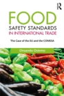 Food Safety Standards in International Trade : The Case of the EU and the COMESA - eBook