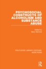 Psychosocial Constructs of Alcoholism and Substance Abuse - eBook