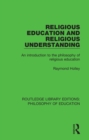 Religious Education and Religious Understanding : An Introduction to the Philosophy of Religious Education - eBook