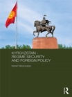 Kyrgyzstan - Regime Security and Foreign Policy - eBook