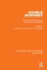 Double Jeopardy : Chronic Mental Illness and Substance Use Disorders - eBook