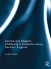 Nurture and Neglect: Childhood in Sixteenth-Century Northern England - eBook