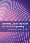 Computing, Control, Information and Education Engineering : Proceedings of the 2015 Second International Conference on Computer, Intelligent and Education Technology (CICET 2015), April 11-12, 2015, G - eBook
