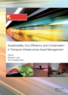 Sustainability, Eco-efficiency, and Conservation in Transportation Infrastructure Asset Management - eBook