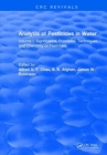 Analysis of Pesticides in Water : Volume I: Significance, Principles, Techniques, and Chemistry of Pesticides - Book