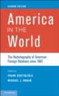 America in the World : The Historiography of American Foreign Relations since 1941 - eBook