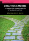 Chance, Strategy, and Choice : An Introduction to the Mathematics of Games and Elections - eBook