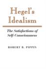 Hegel's Idealism : The Satisfactions of Self-Consciousness - eBook