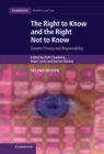 Right to Know and the Right Not to Know : Genetic Privacy and Responsibility - eBook